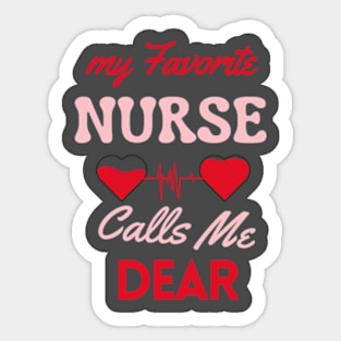 My favorite nurse calls me dear fanny Sticker